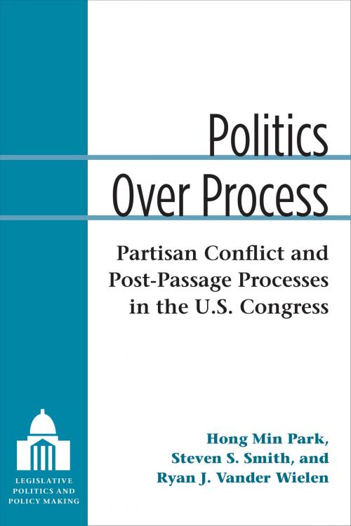 Cover of the book Politics Over Process by Ryan J Vander Wielen, Steven S Smith, Hong Min Park, University of Michigan Press