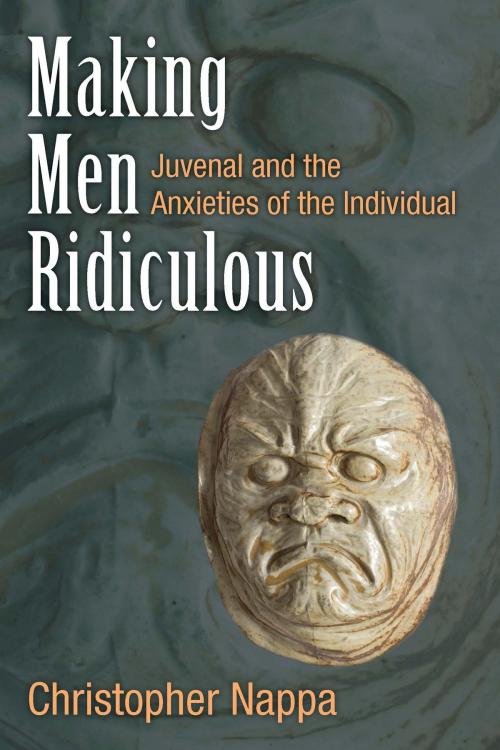 Cover of the book Making Men Ridiculous by Christopher Nappa, University of Michigan Press