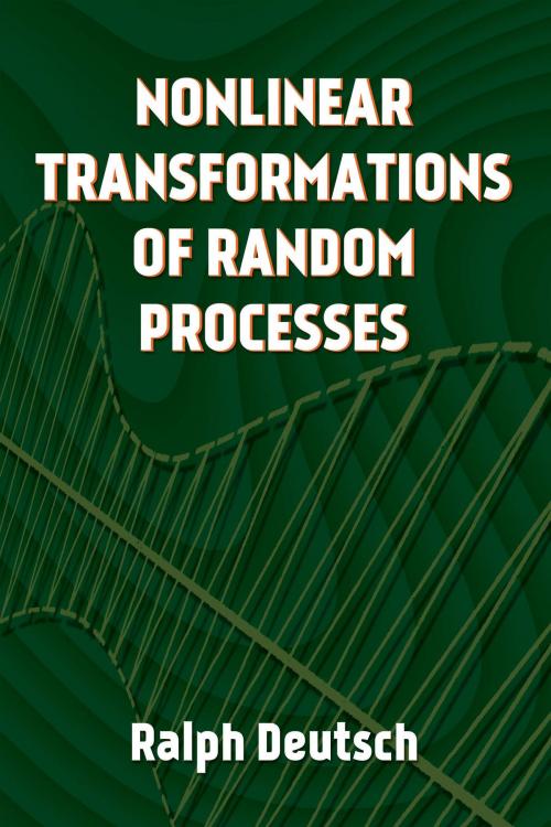 Cover of the book Nonlinear Transformations of Random Processes by Ralph Deutsch, Dover Publications
