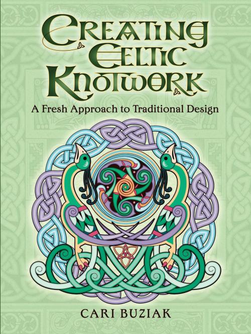 Cover of the book Creating Celtic Knotwork by Cari Buziak, Dover Publications
