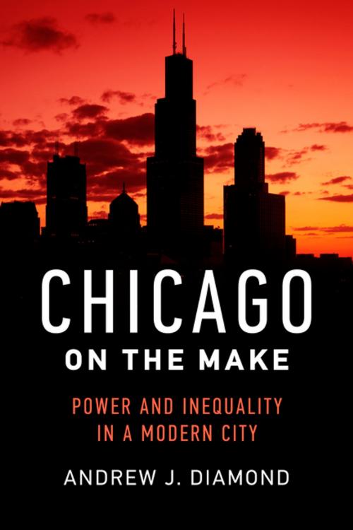 Cover of the book Chicago on the Make by Andrew J. Diamond, University of California Press