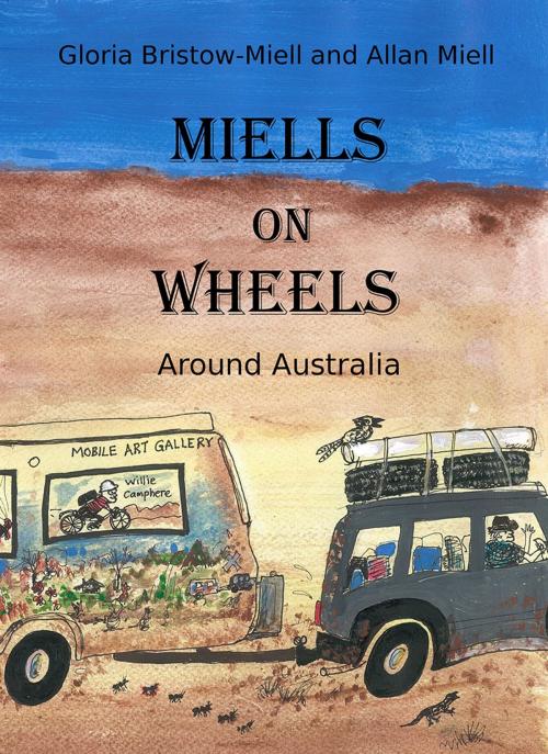 Cover of the book MIELLS ON WHEELS by Gloria Bristow-Miell, Publicious Book Publishing