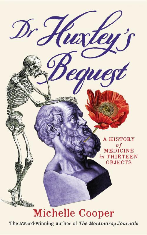 Cover of the book Dr Huxley's Bequest by Michelle Cooper, Michelle Cooper