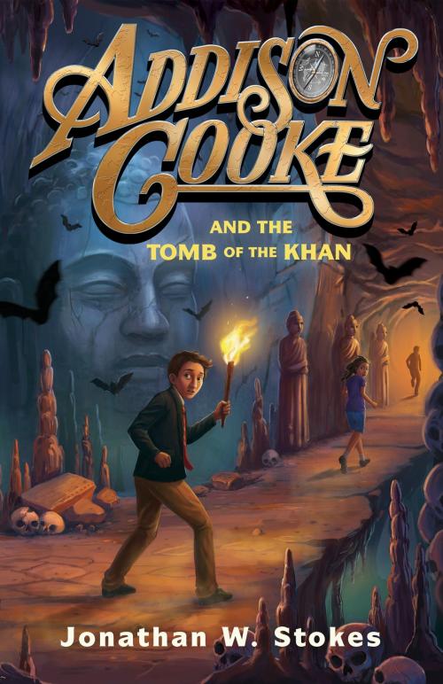 Cover of the book Addison Cooke and the Tomb of the Khan by Jonathan W. Stokes, Penguin Young Readers Group