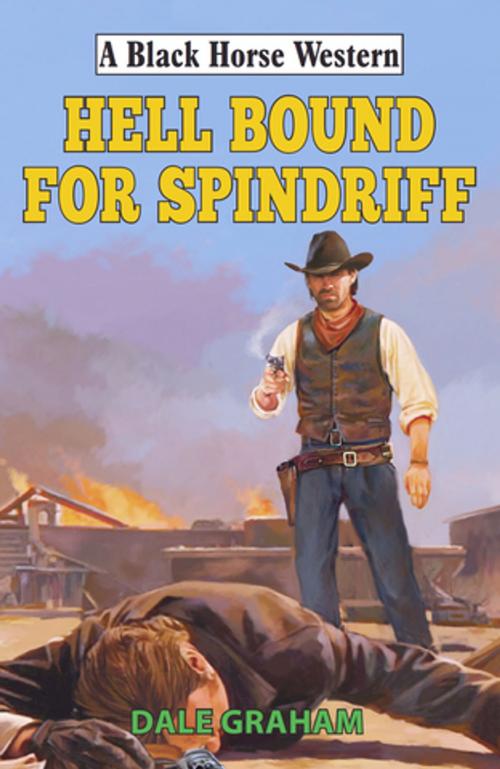Cover of the book Hellbound for Spindriff by Dale Graham, Robert Hale