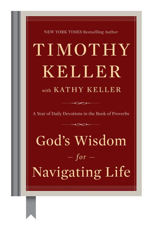 Cover of the book God's Wisdom for Navigating Life by Timothy Keller, Kathy Keller, Penguin Publishing Group