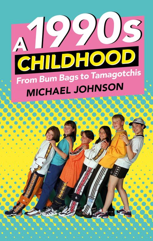 Cover of the book 1990s Childhood by Michael Johnson, The History Press