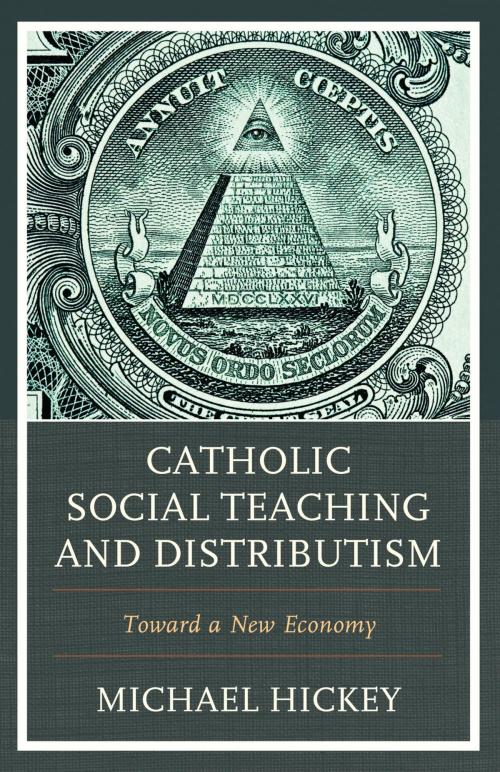 Cover of the book Catholic Social Teaching and Distributism by Michael Hickey, Hamilton Books