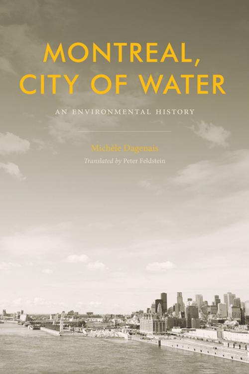 Cover of the book Montreal, City of Water by Michèle Dagenais, UBC Press
