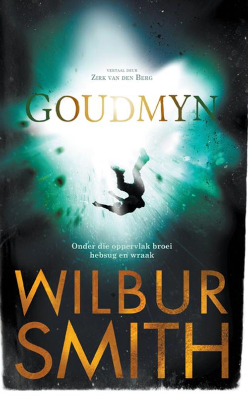 Cover of the book Goudmyn by Wilbur Smith, Kwela