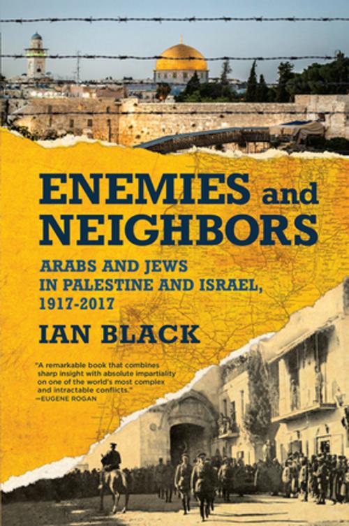Cover of the book Enemies and Neighbors by Ian Black, Grove Atlantic