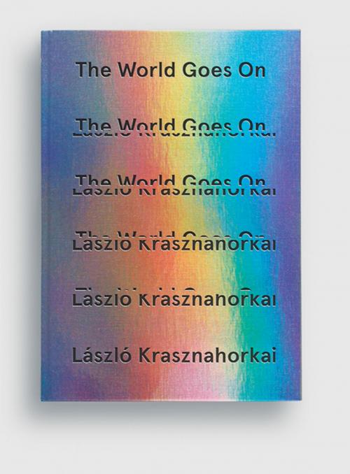 Cover of the book The World Goes On by László Krasznahorkai, New Directions