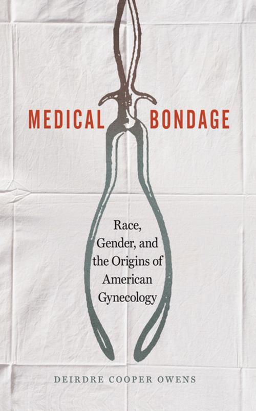 Cover of the book Medical Bondage by Deirdre Cooper Owens, University of Georgia Press