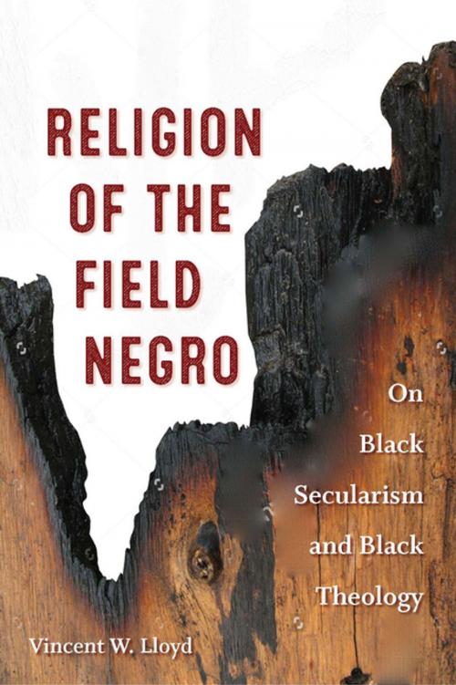 Cover of the book Religion of the Field Negro by Vincent W. Lloyd, Fordham University Press