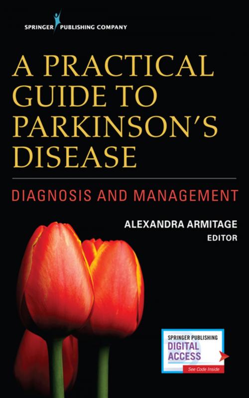 Cover of the book A Practical Guide to Parkinson’s Disease by Alexandra Armitage, MS, CNL, APRN, Springer Publishing Company
