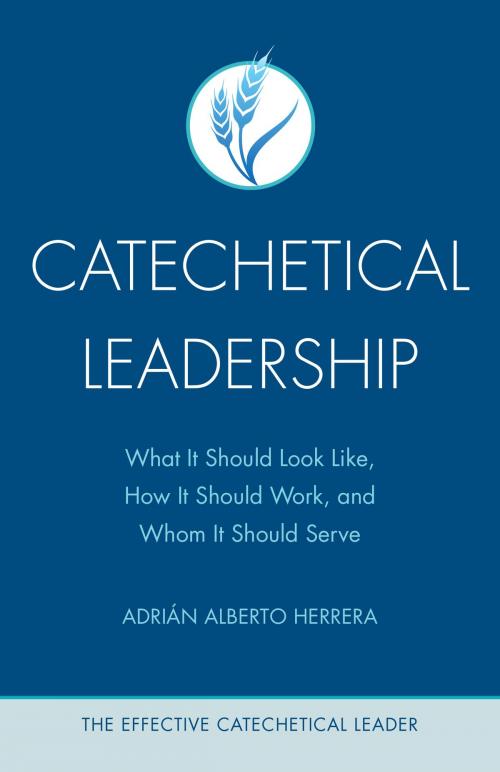 Cover of the book Catechetical Leadership by Adrián Alberto Herrera, Loyola Press