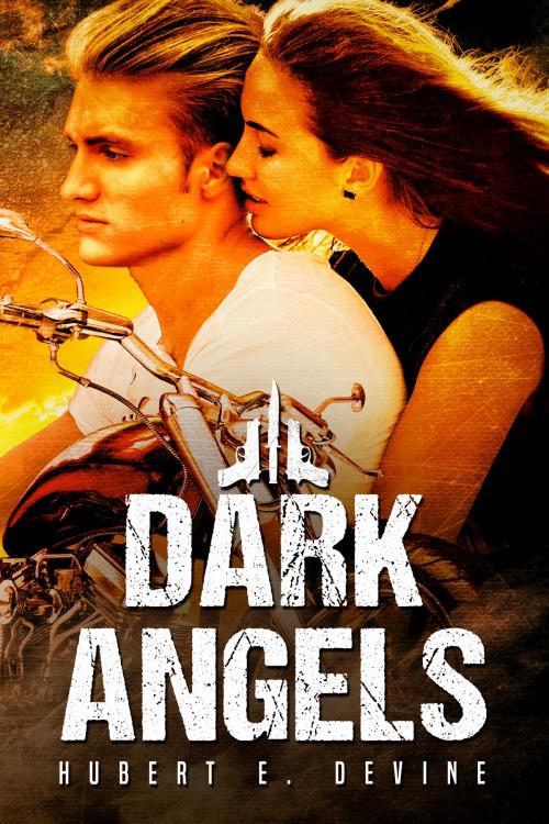 Cover of the book Dark Angels by Hubert E. Devine, Hubert E. Devine