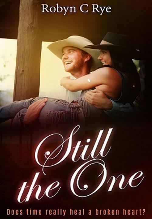Cover of the book Still the one by Robyn Rye, robyncrye