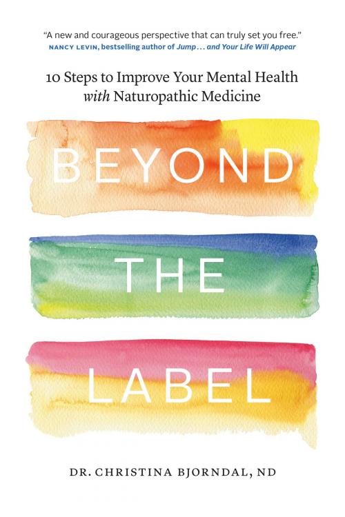 Cover of the book Beyond the Label by Dr. Christina Bjorndal, Natural Terrain Inc.