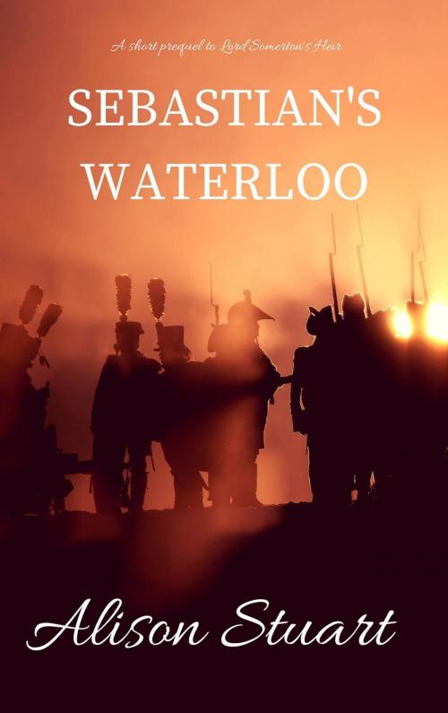 Cover of the book Sebastian's Waterloo by Alison Stuart, Oportet Publishing