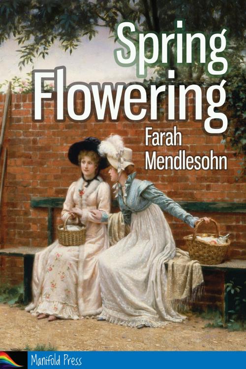 Cover of the book Spring Flowering by Farah Mendlesohn, Manifold Press
