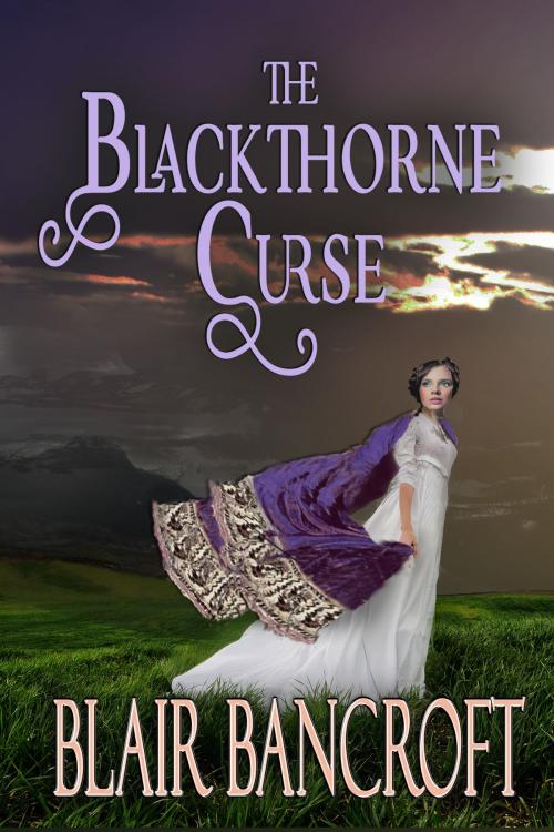 Cover of the book The Blackthorne Curse by Blair Bancroft, Blair Bancroft