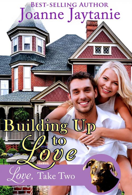 Cover of the book Building Up to Love by Joanne Jaytanie, Joanne Jaytanie