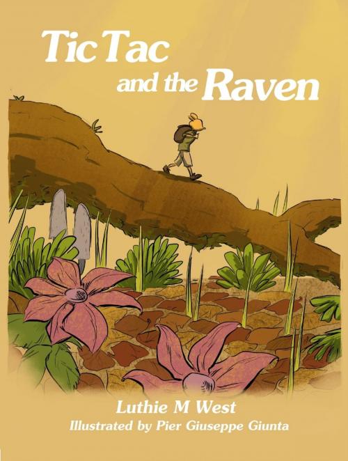 Cover of the book Tic Tac and the Raven by Luthie M West, Luthie M West