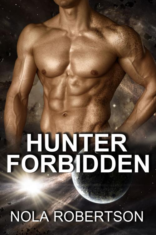 Cover of the book Hunter Forbidden by Nola Robertson, Nola Robertson