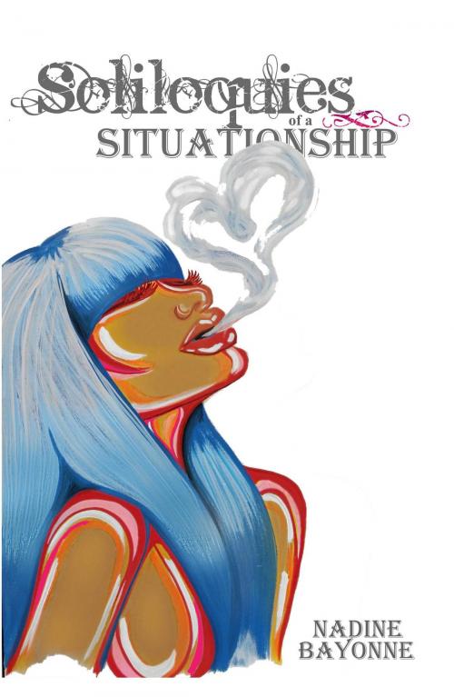 Cover of the book Soliloquies of a Situationship by Nadine Bayonne, Purple Heart Productions