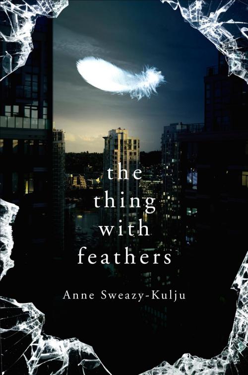 Cover of the book the thing with feathers by Anne Sweazy-Kulju, Louise Ann Kulju