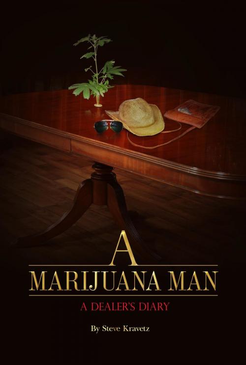 Cover of the book A Marijuana Man a Dealer's Diary by Steve Kravetz, Zadys Sales