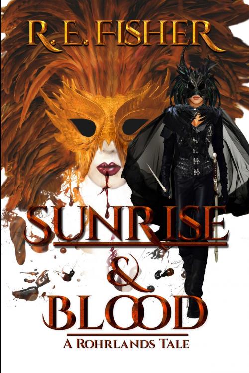 Cover of the book Sunrise and Blood by R.E. Fisher, Between the Lines Publishing