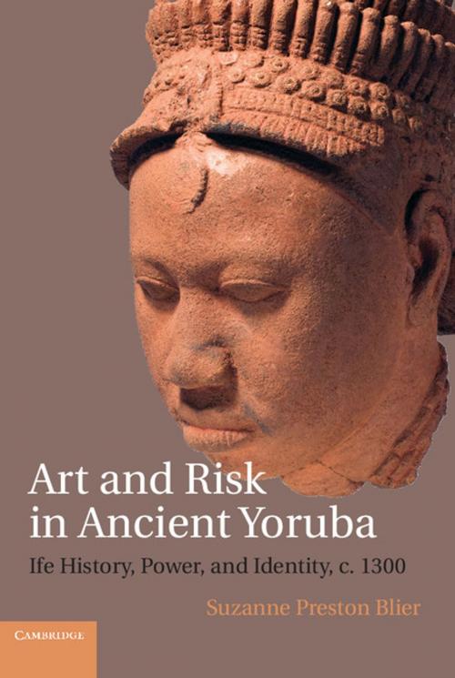 Cover of the book Art and Risk in Ancient Yoruba by Suzanne Preston Blier, Cambridge University Press