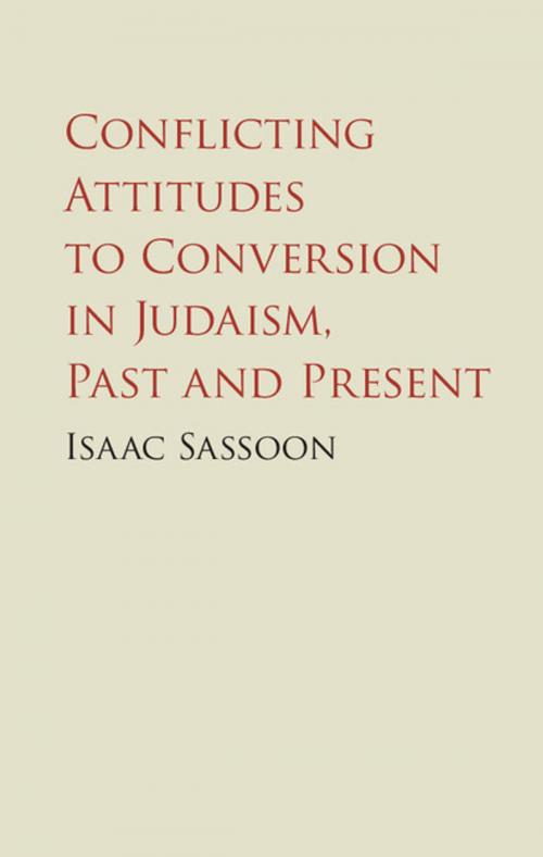 Cover of the book Conflicting Attitudes to Conversion in Judaism, Past and Present by Isaac Sassoon, Cambridge University Press