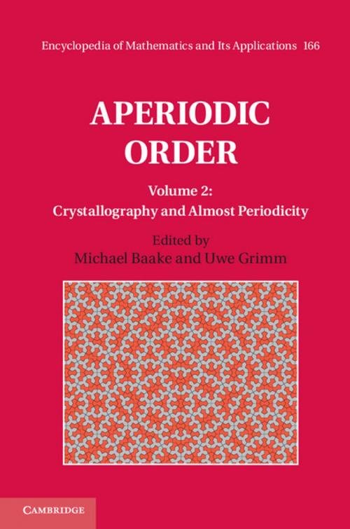 Cover of the book Aperiodic Order: Volume 2, Crystallography and Almost Periodicity by , Cambridge University Press