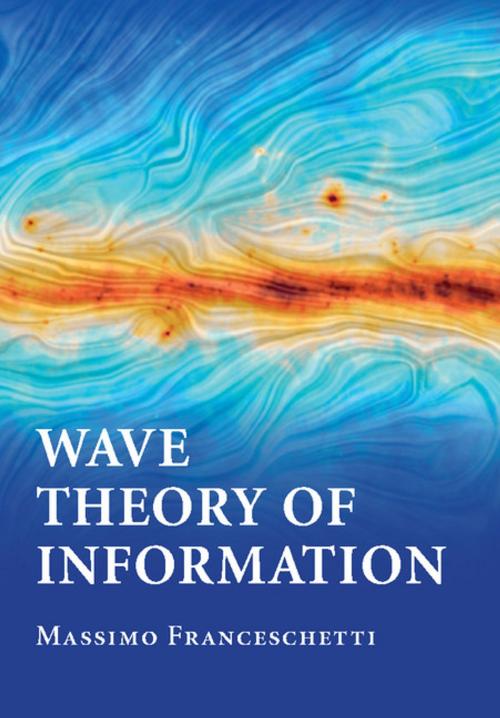 Cover of the book Wave Theory of Information by Massimo Franceschetti, Cambridge University Press