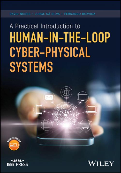 Cover of the book A Practical Introduction to Human-in-the-Loop Cyber-Physical Systems by Fernando Boavida, David Nunes, Jorge Sa Silva, Wiley