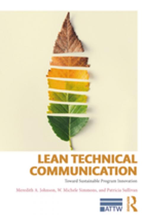 Cover of the book Lean Technical Communication by W. Michele Simmons, Patricia Sullivan, Meredith A. Johnson, Taylor and Francis