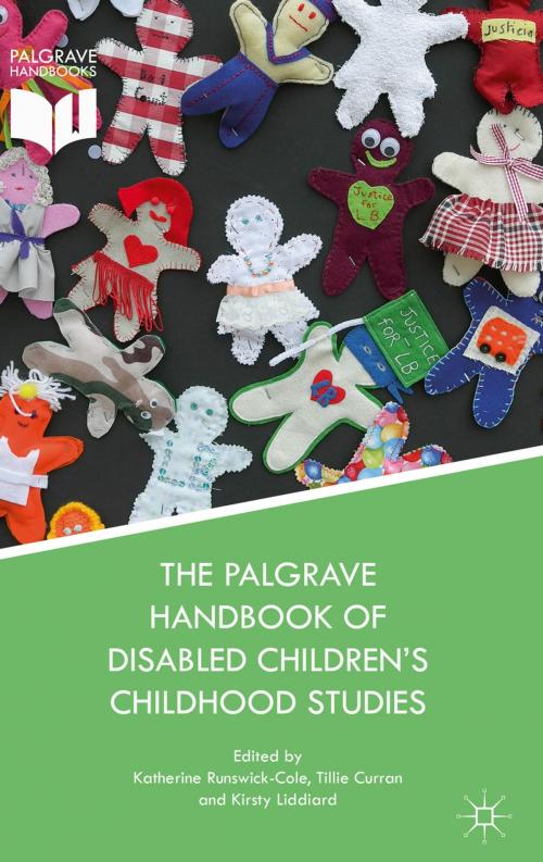 Cover of the book The Palgrave Handbook of Disabled Children’s Childhood Studies by , Palgrave Macmillan UK