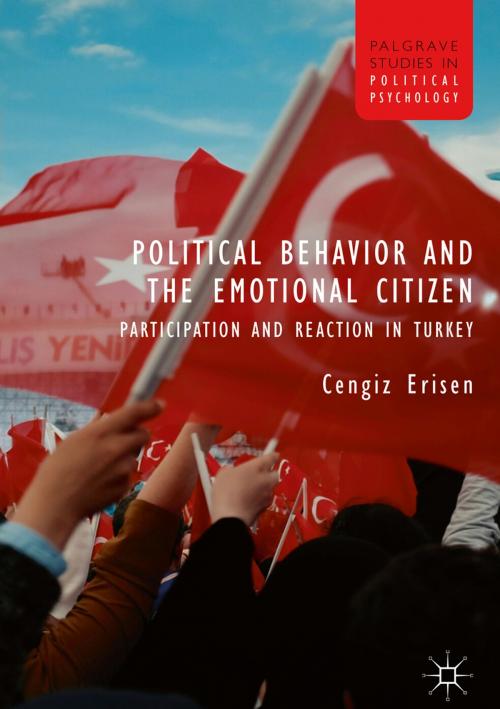 Cover of the book Political Behavior and the Emotional Citizen by Cengiz Erisen, Palgrave Macmillan UK