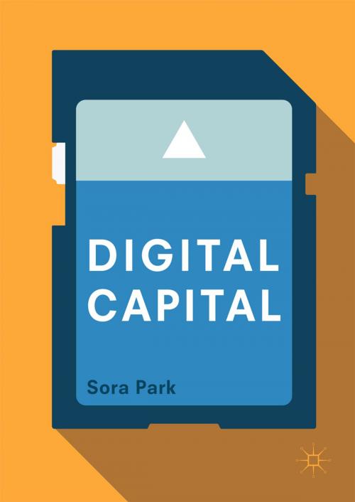 Cover of the book Digital Capital by Sora Park, Palgrave Macmillan UK