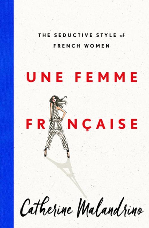 Cover of the book Une Femme Française by Catherine Malandrino, St. Martin's Press