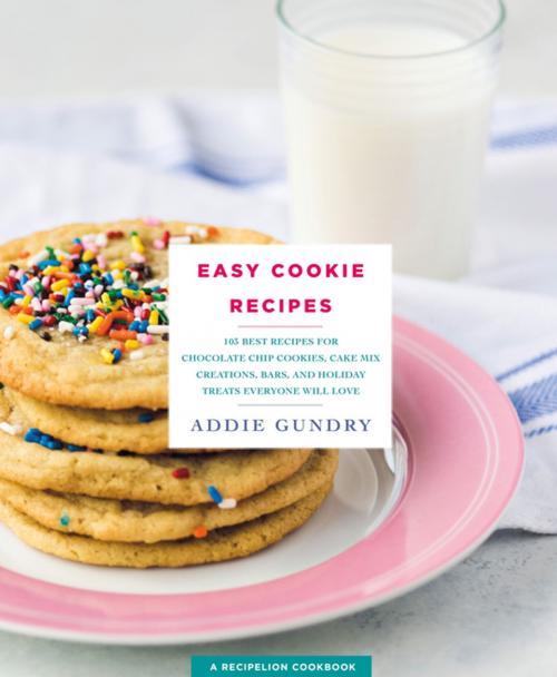 Cover of the book Easy Cookie Recipes by Addie Gundry, St. Martin's Press