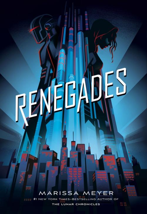 Cover of the book Renegades by Marissa Meyer, Feiwel & Friends