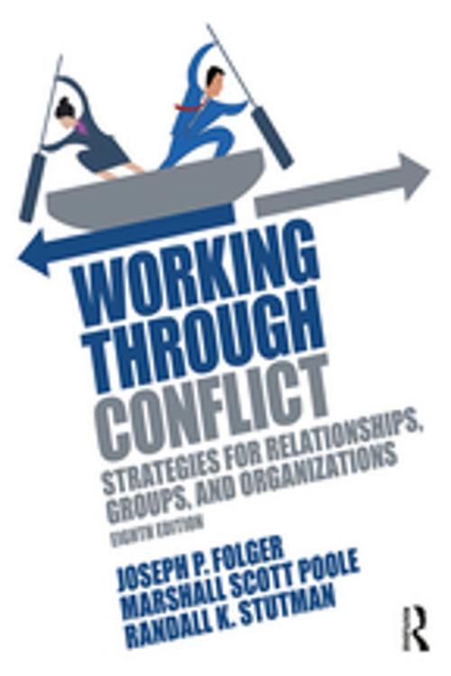 Cover of the book Working Through Conflict by Joseph Folger, Marshall Scott Poole, Randall K. Stutman, Taylor and Francis