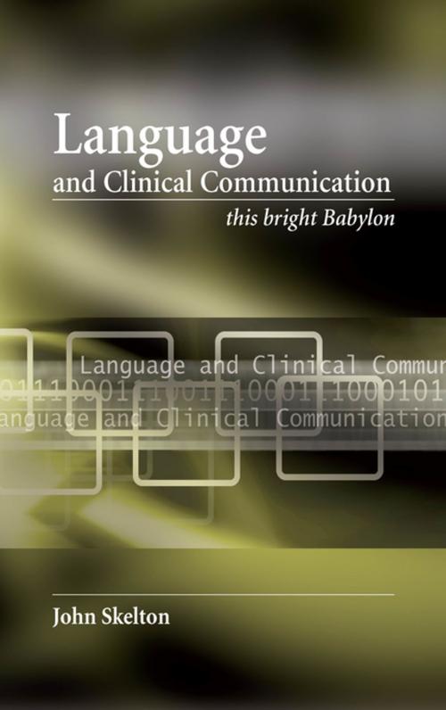 Cover of the book Language and Clinical Communication by John Skelton, Dominic Greenyer, CRC Press