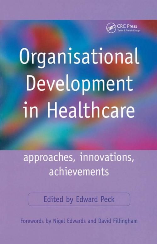 Cover of the book Organisational Development in Healthcare by Edward Peck, CRC Press