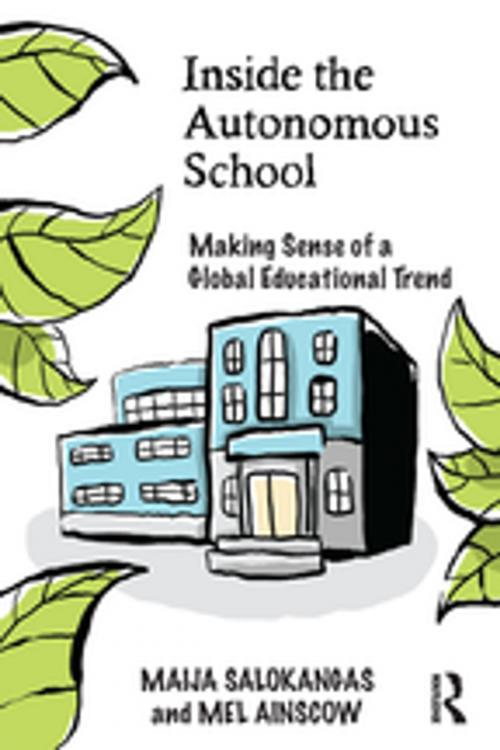 Cover of the book Inside the Autonomous School by Maija Salokangas, Mel Ainscow, Taylor and Francis
