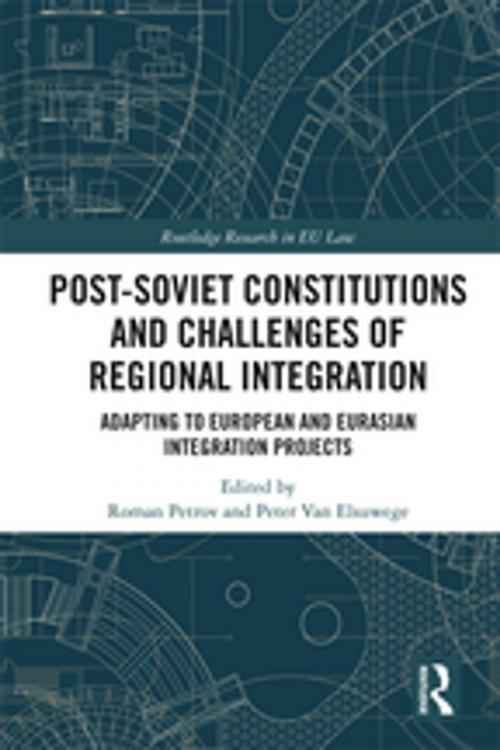 Cover of the book Post-Soviet Constitutions and Challenges of Regional Integration by , Taylor and Francis